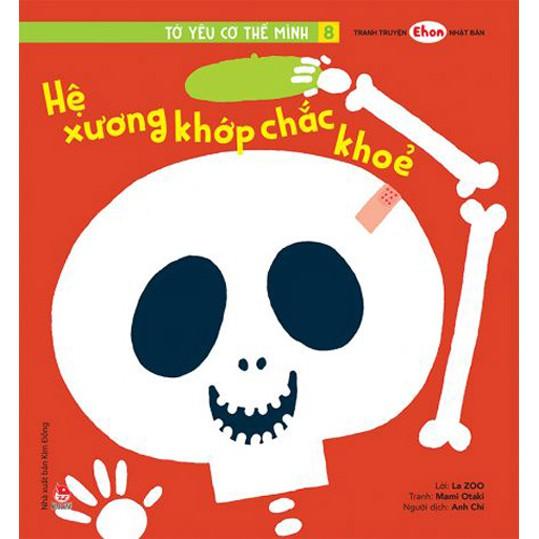 Ehon Nhật Bản: Tớ yêu cơ thể mình 8: Hệ xương khớp chắc khỏe - Bản Quyền