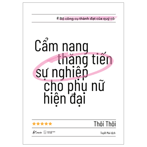 Cuốn Sách Giúp Cải Thiện Kỹ Năng Sống- Cẩm Nang Thăng Tiến Sự Nghiệp Cho Phụ Nữ Hiện Đại