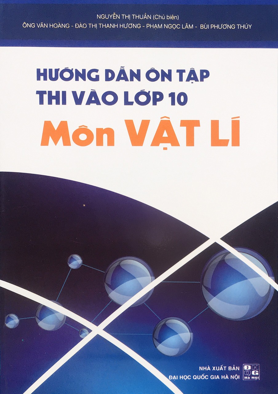 Bộ 2 cuốn Hướng dẫn ôn thi vào lớp 10 môn vật lí + tuyển chọn đề thi HSG THCS môn vật lí