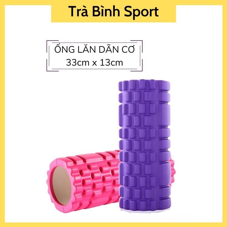 Con lăn massage foam roller tập yoga ống giãn cơ hỗ trợ tập gym yoga