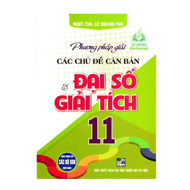 Sách - Phương Pháp Giải Các Chủ Đề Căn Bản Đại Số Và Giải Tích 11