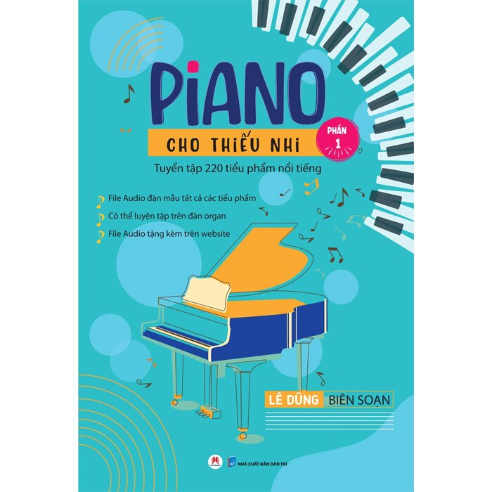 Piano Cho Thiếu Nhi - Tuyển Tập 220 Tiểu Phẩm Nổi Tiếng - Phần 1 +2+3