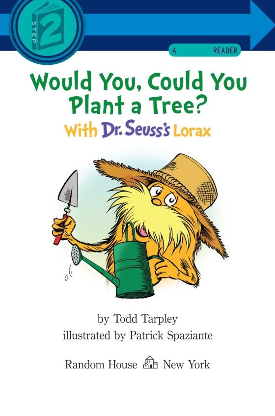 Step Into Reading - Step 2: Would You, Could You Plant A Tree? With Dr. Seuss's Lorax