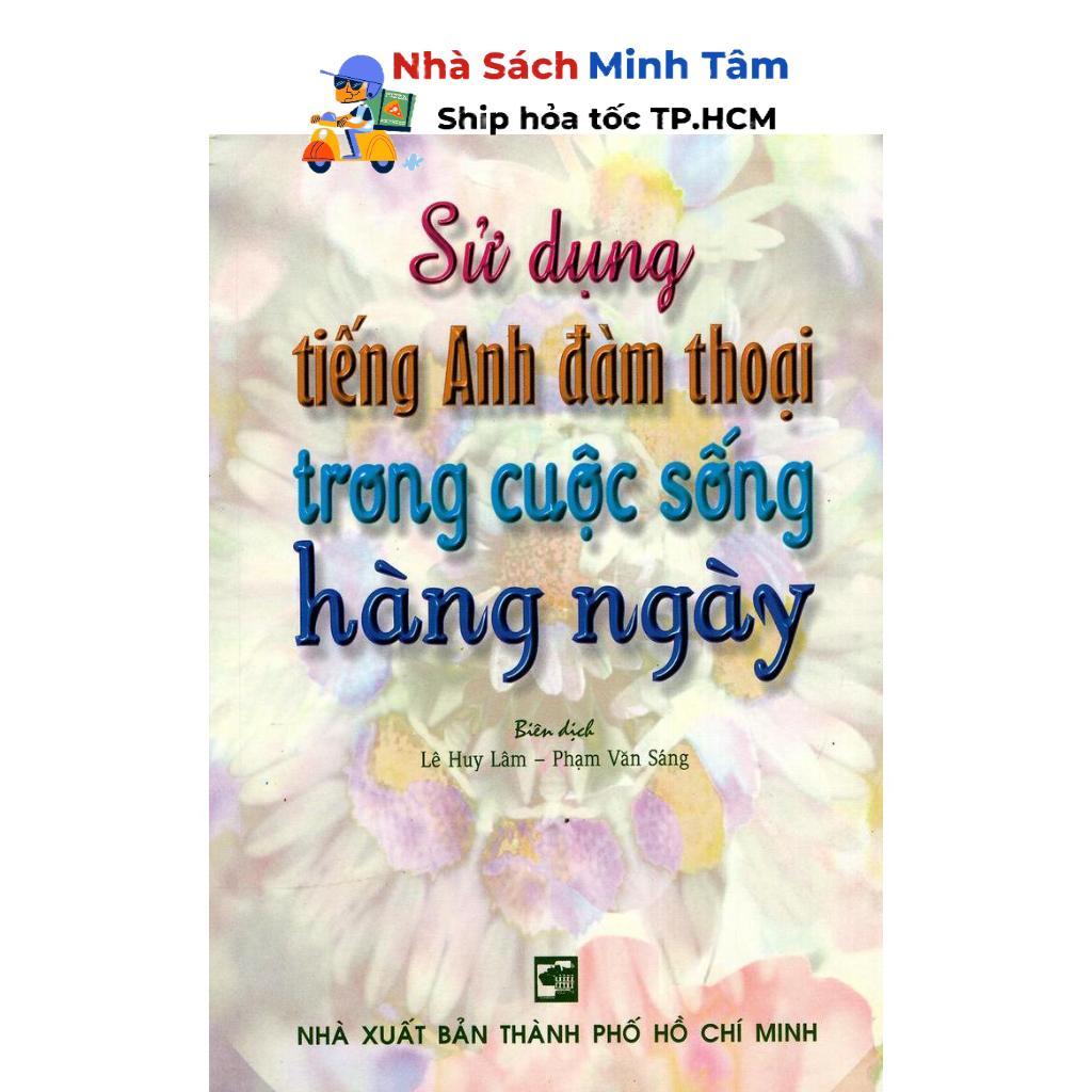 Sách - Sử Dụng Tiếng Anh Đàm Thoại Trong Cuộc Sống Hàng Ngày - Nhân Trí Việt