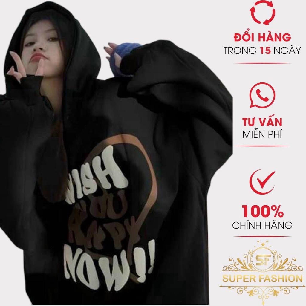 Áo Hoodies Nữ FASHION Chất Nỉ Dày Mịn Wish Now Có Nón Lớp 2 Lớp Form Rộng Che Nắng Tốt