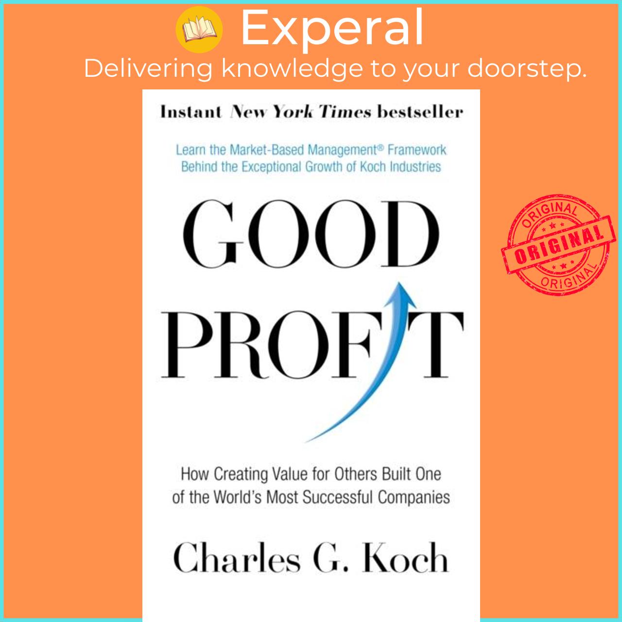Sách - Good Profit - How Creating Value for Others Built One of the World's M by Charles G. Koch (UK edition, paperback)