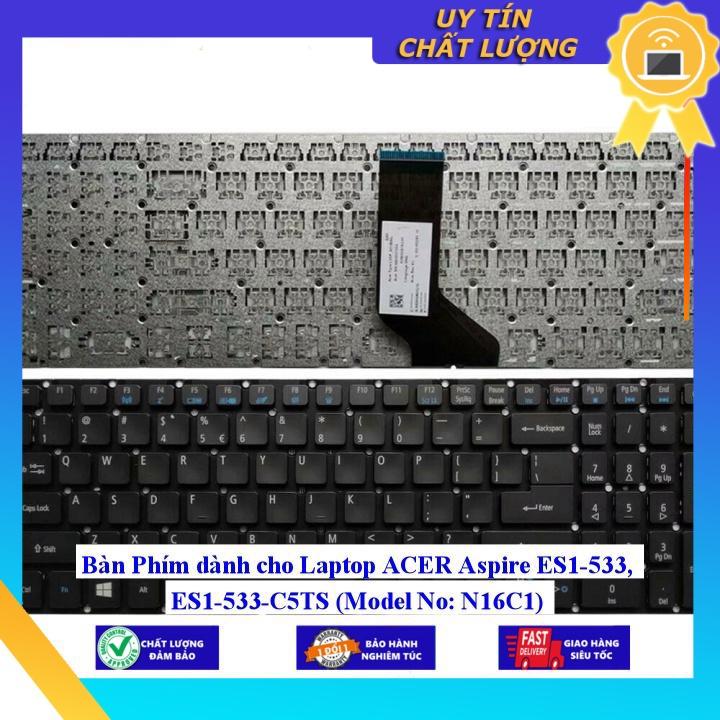Bàn Phím dùng cho Laptop ACER Aspire ES1-533, ES1-533-C5TS (Model No: N16C1) - Hàng Nhập Khẩu New Seal