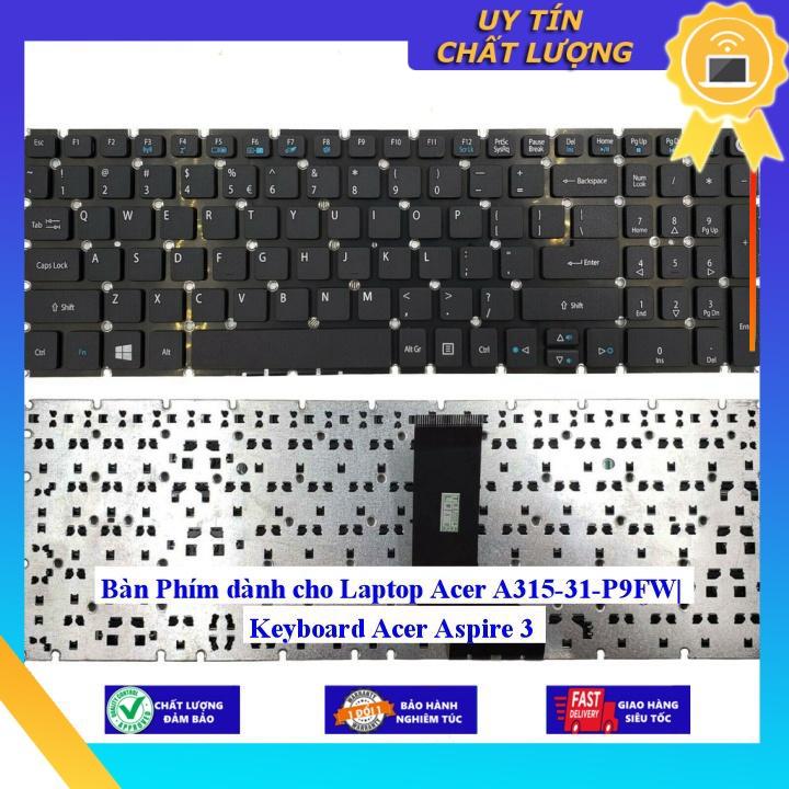 Bàn Phím dùng cho Laptop Acer A315-31-P9FW| Keyboard Acer Aspire 3  - Hàng Nhập Khẩu New Seal