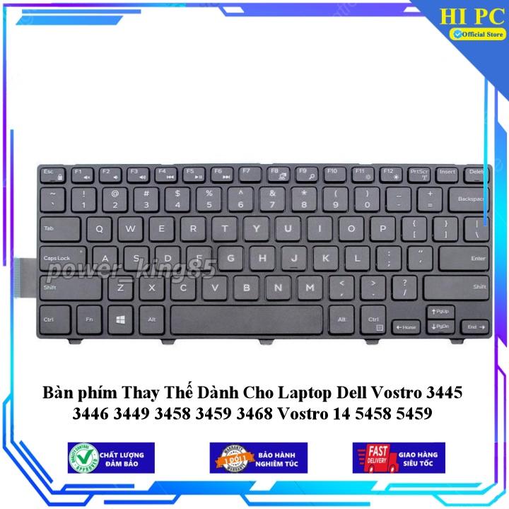 Bàn phím Thay Thế Dành Cho Laptop Dell Vostro 3445 3446 3449 3458 3459 3468 Vostro 14 5458 5459 - Hàng Nhập Khẩu