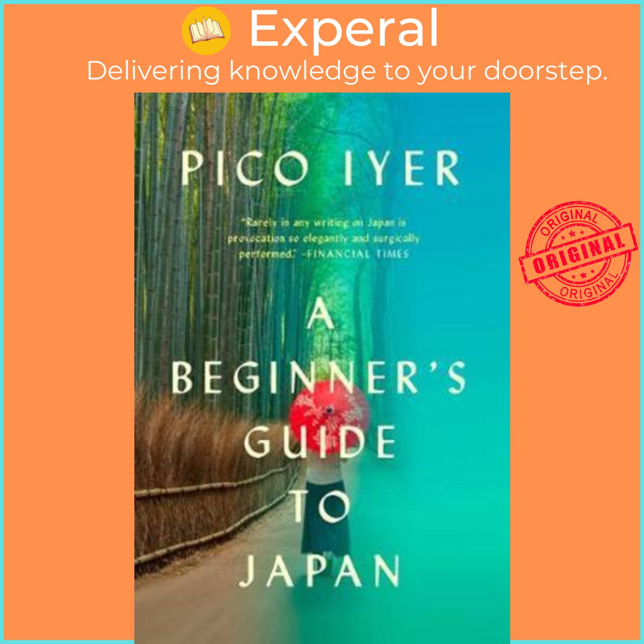 Sách - A Beginner's Guide to Japan : Observations and Provocations by Pico Iyer (US edition, paperback)