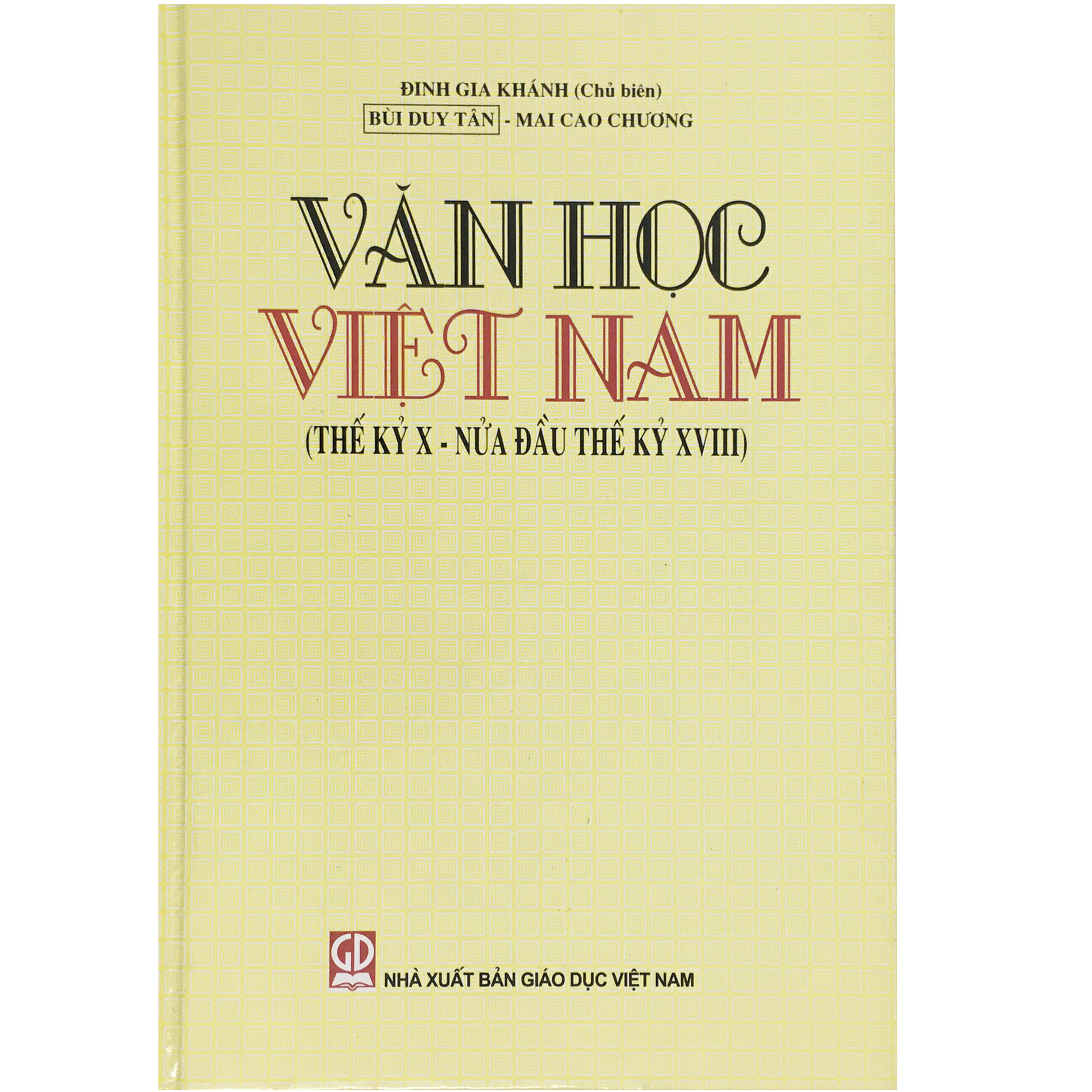 Văn Học Việt Nam (Thế Kỷ X - Nửa Đầu Thế kỷ XVIII)