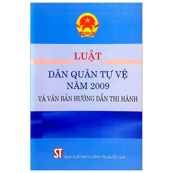 Luật Dân Quân Tự Vệ Năm 2009 Và Văn Bản Hướng Dẫn Thi Hành