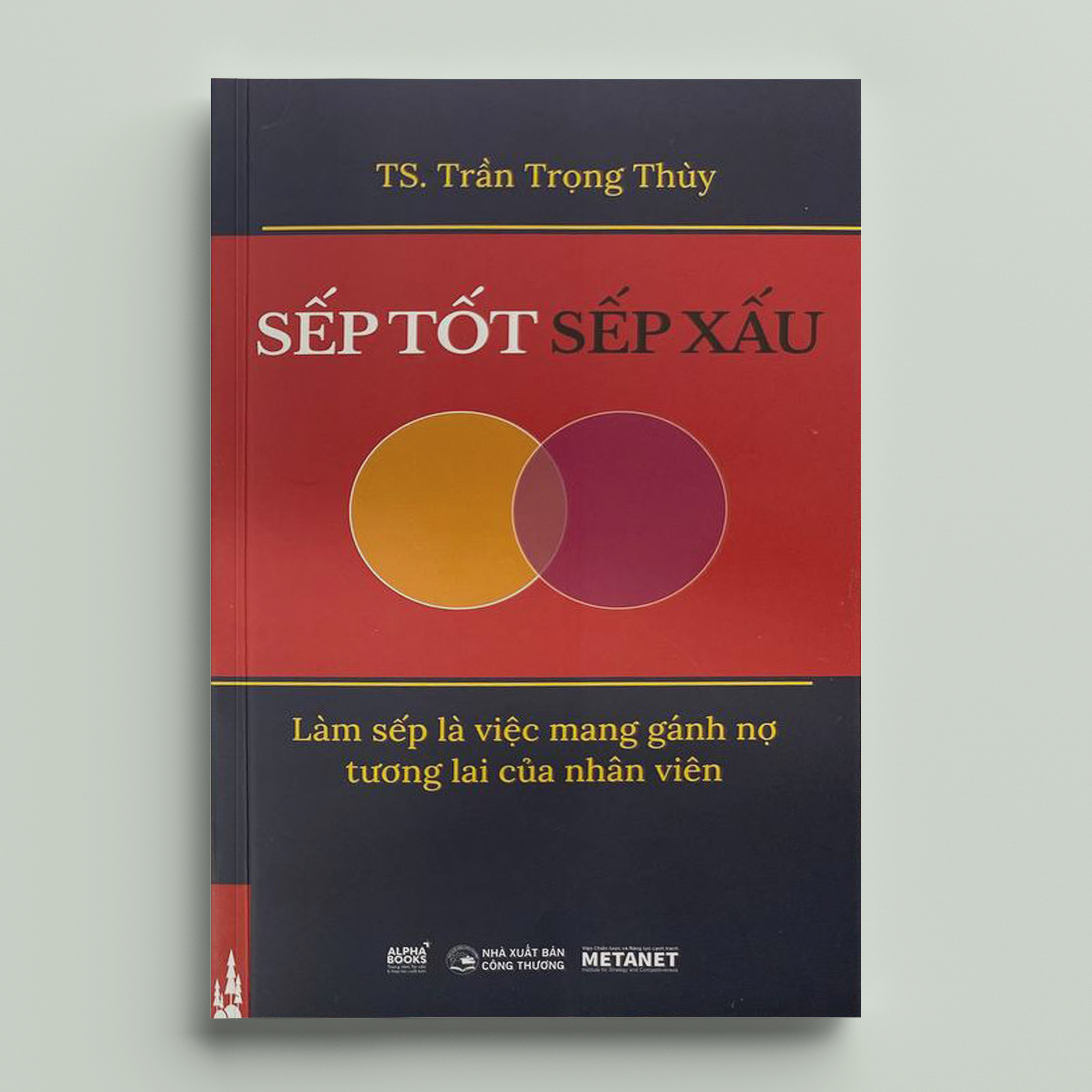 Sếp Tốt Sếp Xấu - Làm sếp là việc mang gánh nợ tương lai của nhân viên