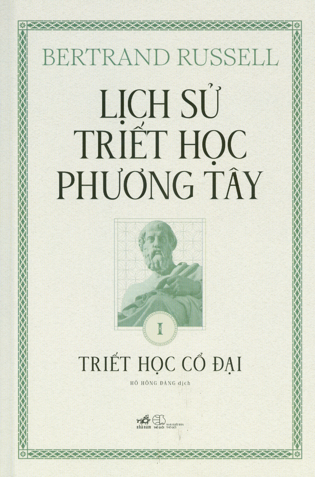 (Bìa Cứng In Màu) (Nobel Văn chương 1950) (Bộ 3 tập) LỊCH SỬ TRIẾT HỌC PHƯƠNG TÂY - Bertrand Russell - dịch giả Hồ Hồng Đăng - Nhã Nam