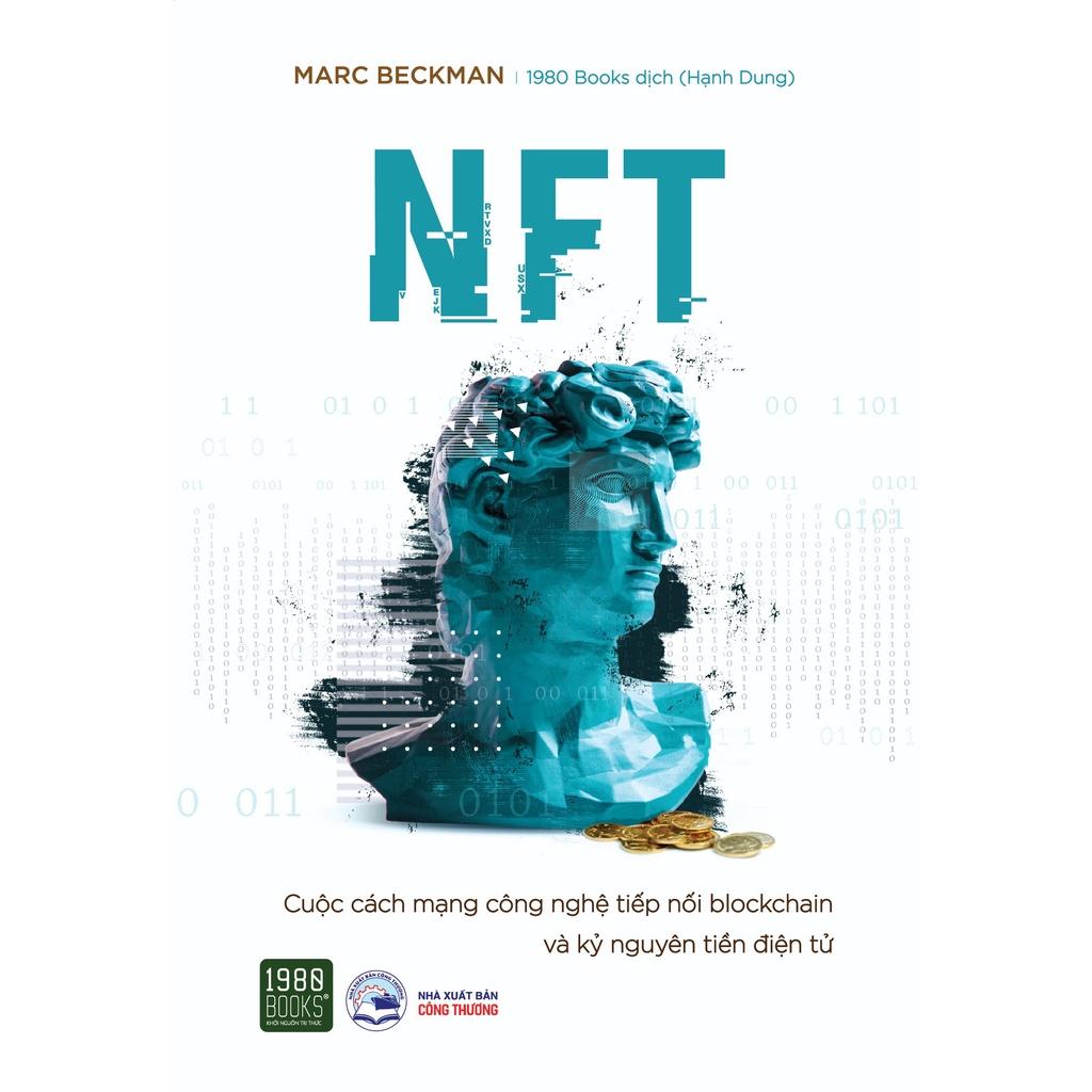 Sách NFT Cuộc cách mạng công nghệ nối tiếp Blockchain và Kỷ nguyên tiền điện tử - BẢN QUYỀN