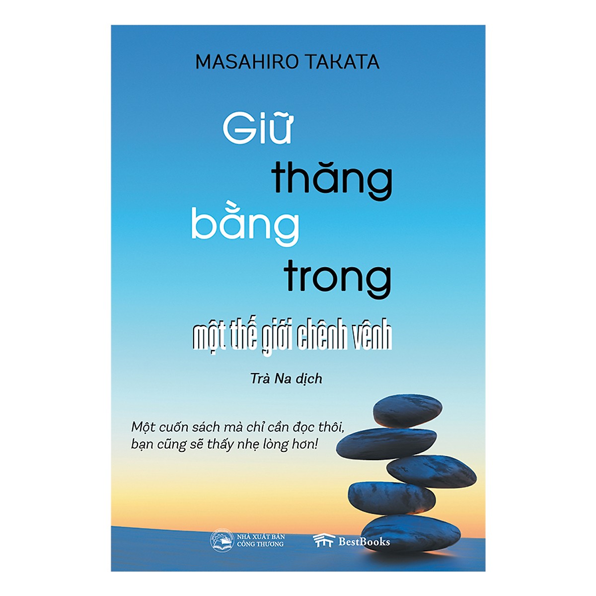 Giữ Thăng Bằng Trong Một Thế Giới Chênh Vênh - Tặng Kèm Sổ Tay