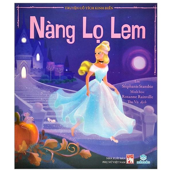 Truyện Cổ Tích Kinh Điển - Nàng Lọ Lem