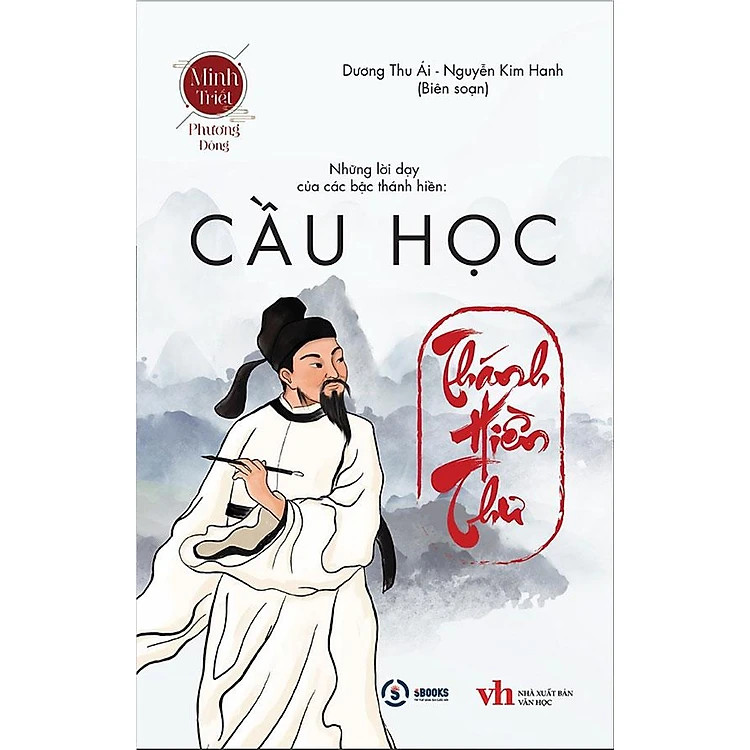 CẦU HỌC (Thánh Hiền Thư) - (thuộc Bộ Sách Minh Triết Phương Đông) - Dương Thu Ái, Nguyễn Kim Hanh - (bìa mềm)