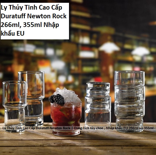 Ly Thủy Tinh Cao Cấp Duratuff Newton Rock | Dung Tích tùy chon , Nhập khẩu EU