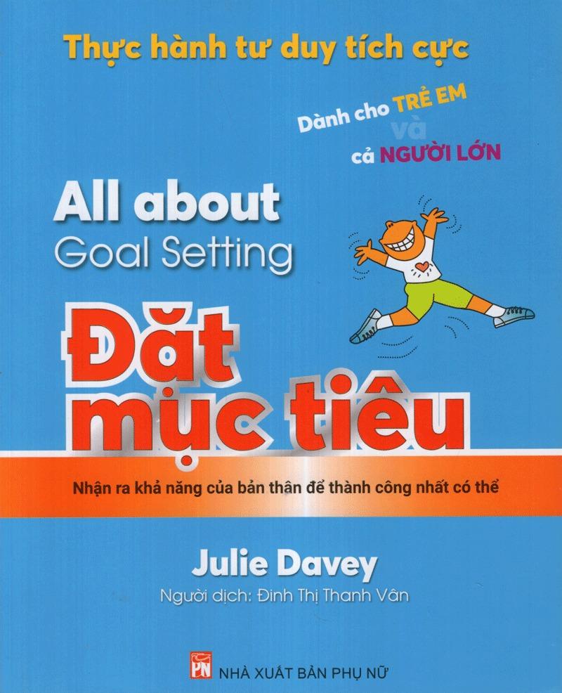 Thực Hành Tư Duy Tích Cực: All About Goal Setting - Đặt Mục Tiêu