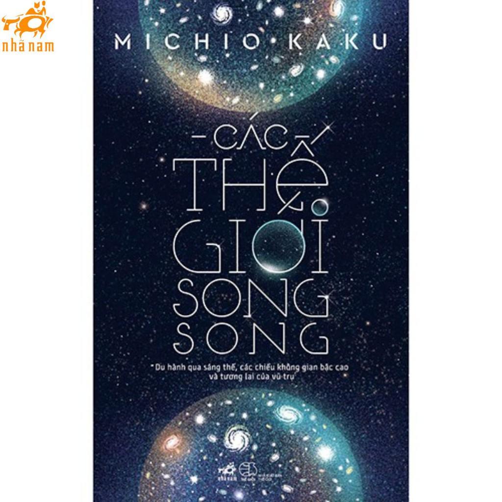 Sách - Các Thế Giới Song Song Nhã Nam