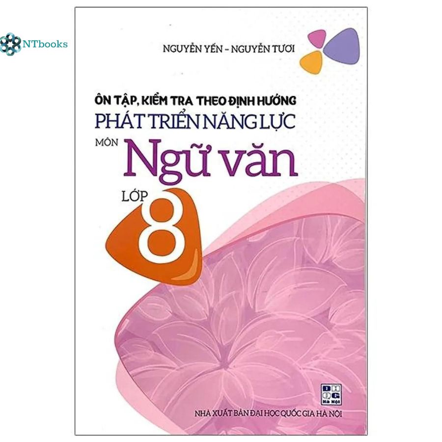 Combo 4 cuốn Ôn Tập, Kiểm Tra Theo Định Hướng Phát Triển Năng Lực Môn Ngữ Văn Lớp 6,7,8,9