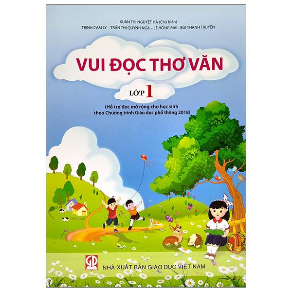 Vui Đọc Thơ Văn Lớp 1 (Hỗ Trợ Đọc Mở Rộng Cho Học Sinh Theo Chương Trình Giáo Dục Phổ Thông 2018)