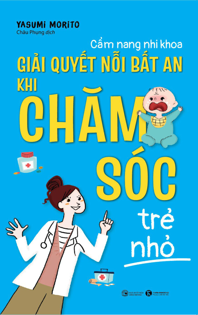 Bộ 2 Cuốn Cẩm Nang Nhi Khoa: Cách Chăm Sóc Trẻ Ốm Tại Nhà + Giải Quyết Nỗi Bất An Khi Chăm Sóc Trẻ Nhỏ