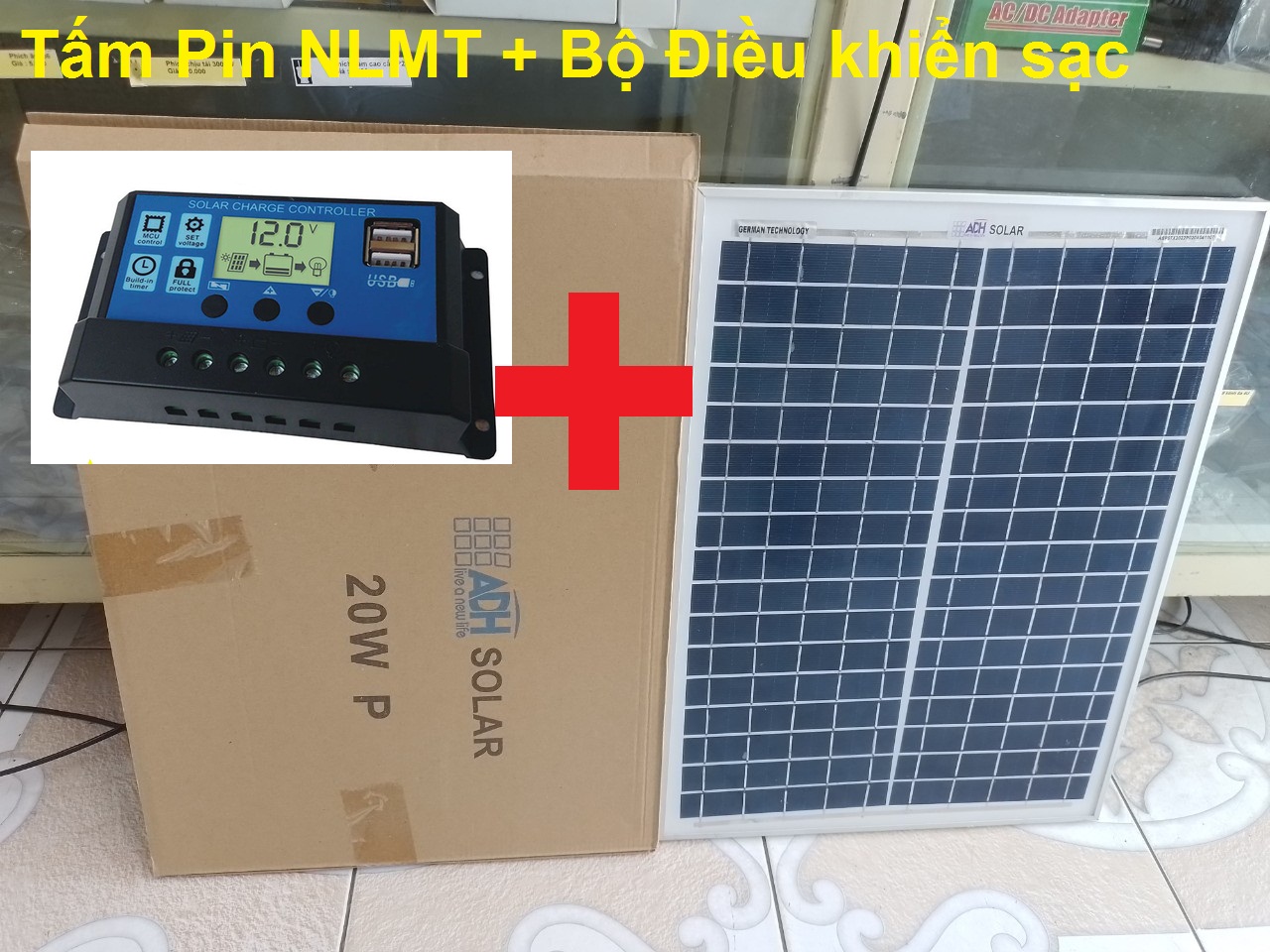 TẤM PIN NĂNG LƯỢNG MẶT TRỜI ADH 20W/21V + BỘ ĐIỀU KHIỂN SẠC ACQUY 10A