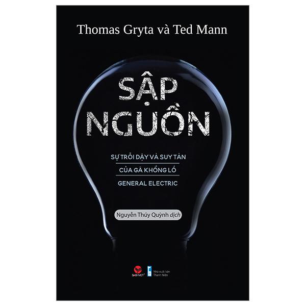Sập Nguồn – Sự Trỗi Dậy Và Suy Tàn Của Gã Khổng Lồ General Electric