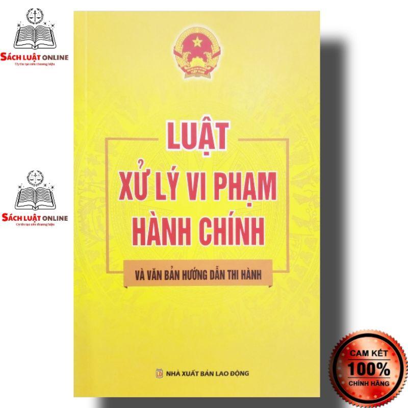 Sách - Luật xử lý vi phạm hành chính và văn bản hướng dẫn thi hành