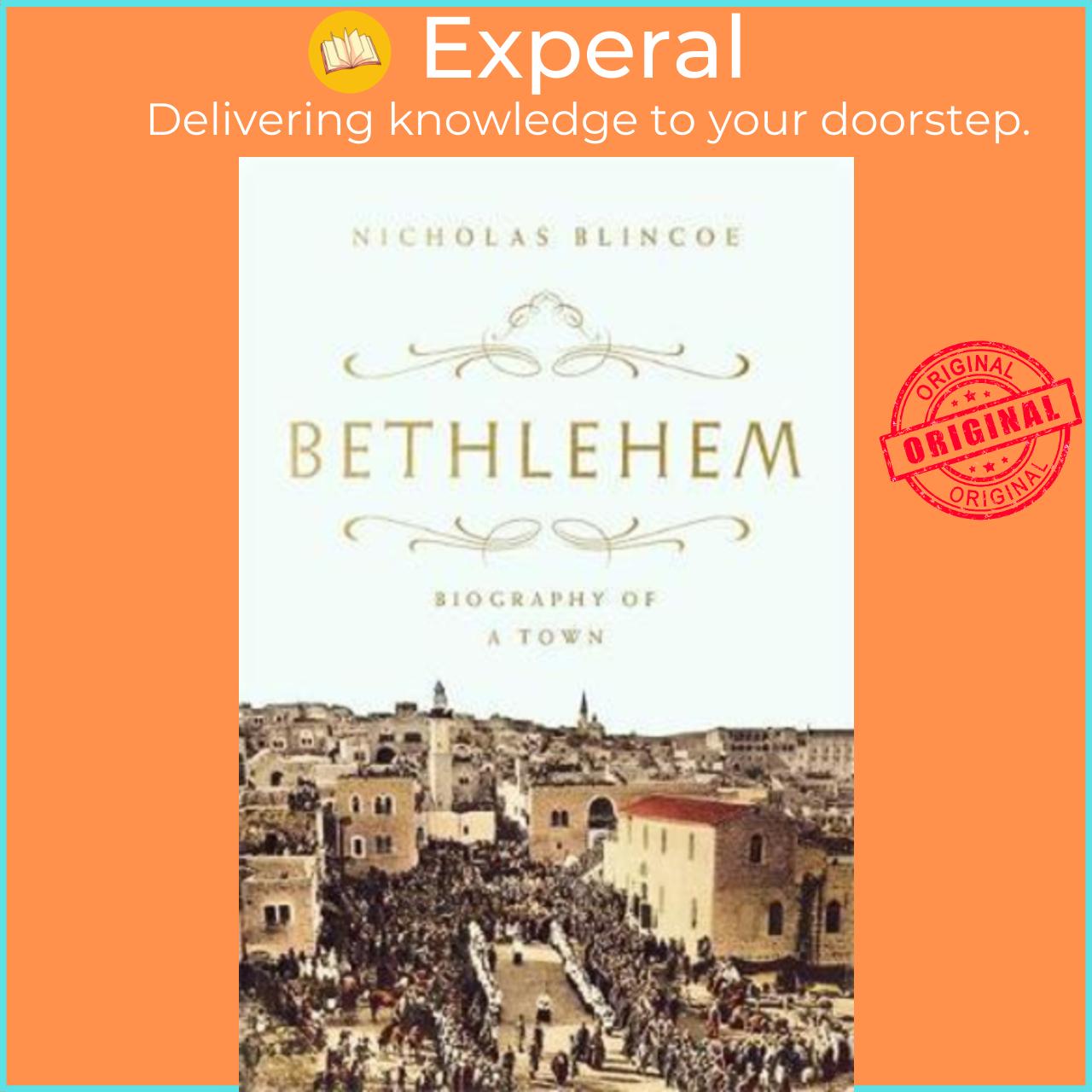 Sách - Bethlehem : Biography of a Town by Nicholas Blincoe