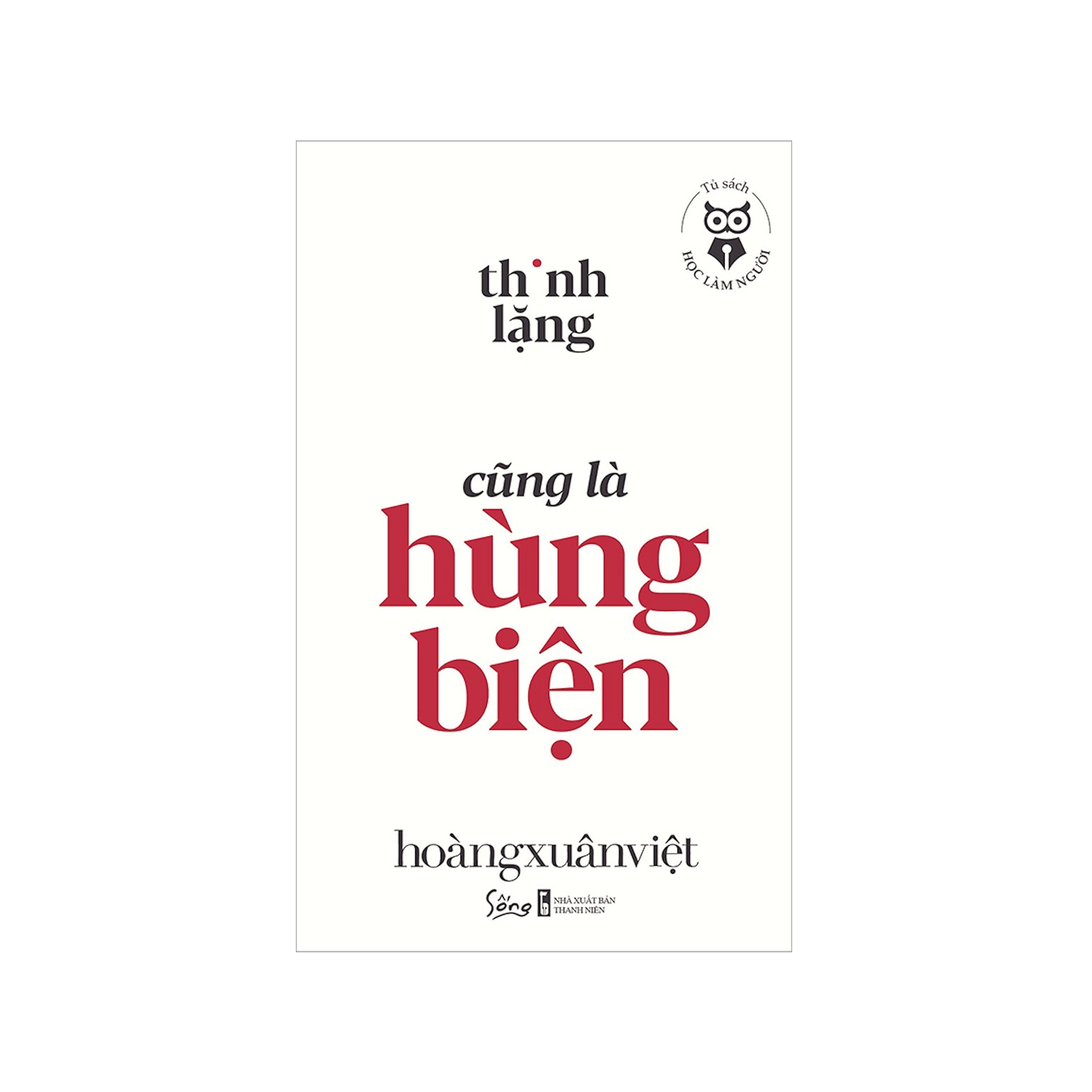 Combo Sách Kĩ Năng Sống: Tủ Sách Học Làm Người – Thất Nhân Tâm + Tủ Sách Học Làm Người - Thinh Lặng Cũng Là Hùng Biện