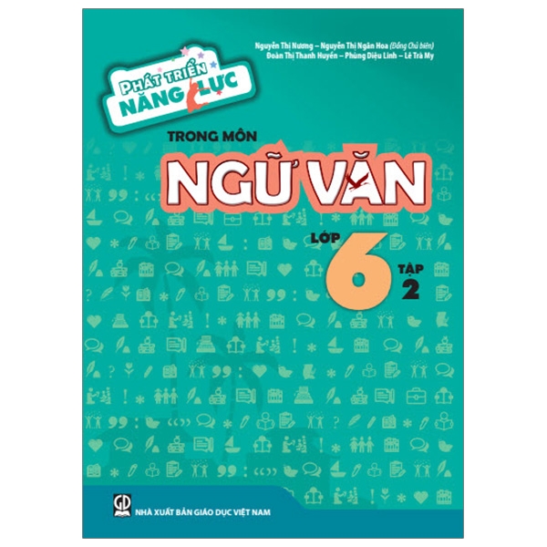 Phát Triển Năng Lực Trong Môn Ngữ Văn - Lớp 6 - Tập 2