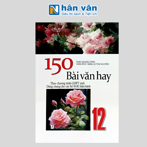 150 Bài Văn Hay Lớp 12 - Theo chương trình GDPT mới