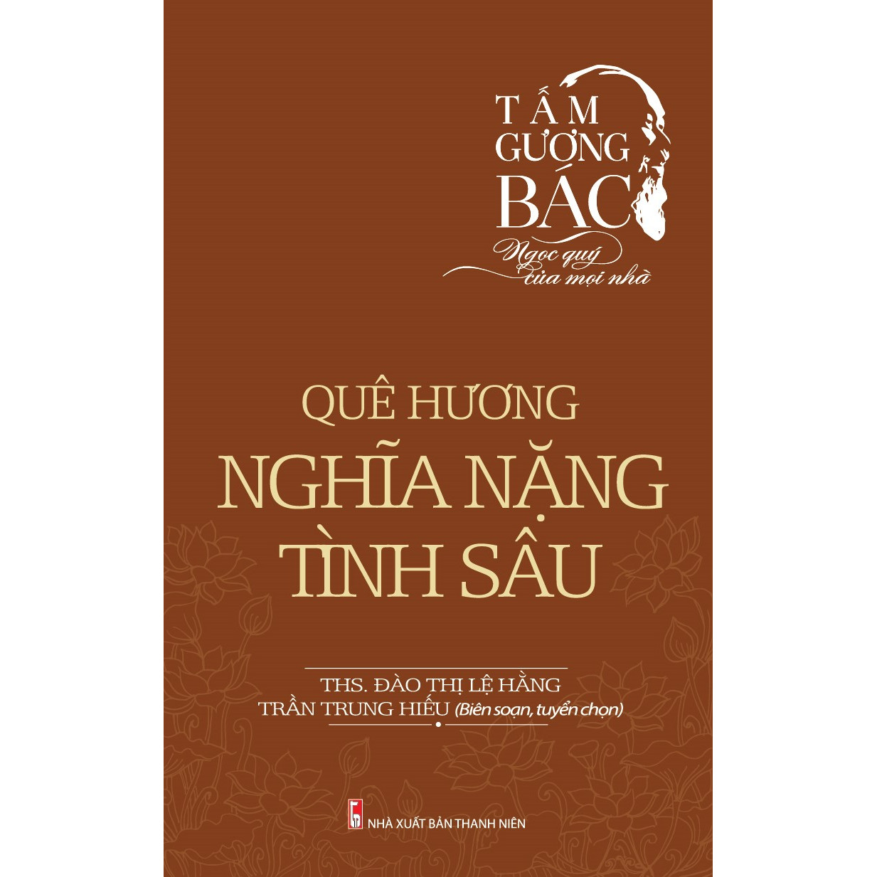 Tấm Gương Bác - Ngọc Quý Của Mọi Nhà - Quê Hương Nghĩa Nặng Tình Sâu