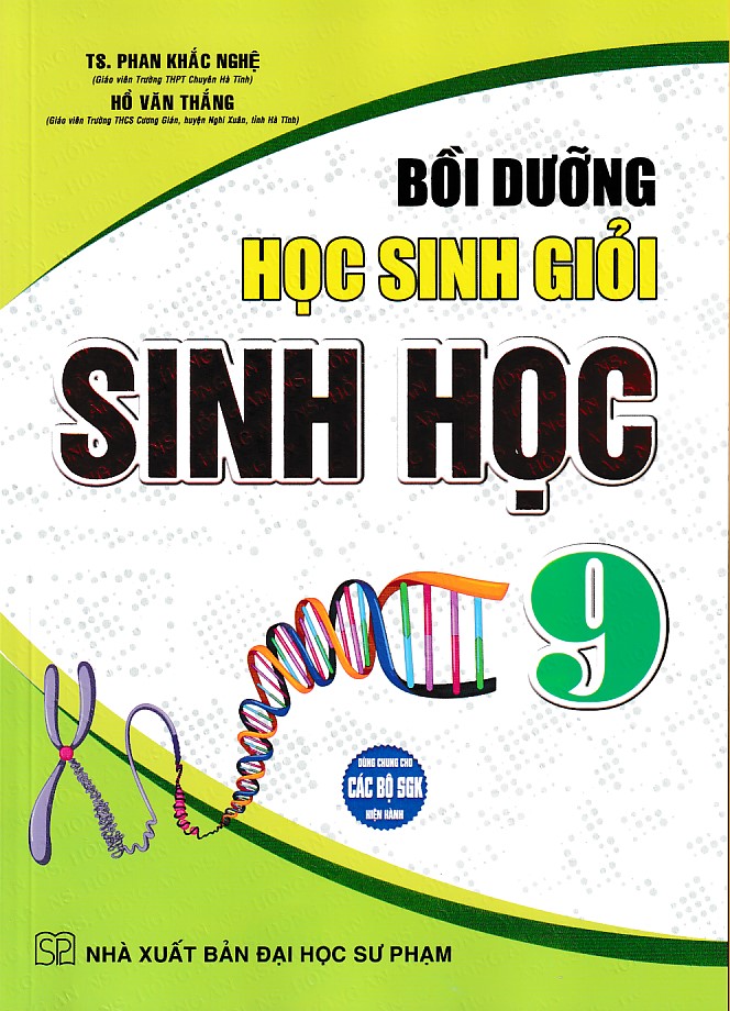 Bồi dưỡng học sinh giỏi Sinh học 9 (Dùng chung cho các bộ sách giáo khoa)