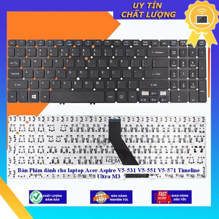 Bàn Phím dùng cho laptop Acer Aspire V5-531 V5-551 V5-571 Timeline Ultra M3 - Hàng Nhập Khẩu New Seal