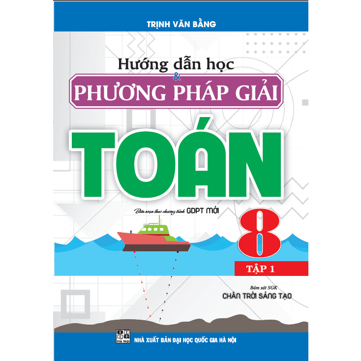 Combo Hướng Dẫn Học Và Phương Pháp Giải Toán Lớp 8 (bám sát sách giáo khoa chân trời sáng tạo - bộ 2 cuốn)