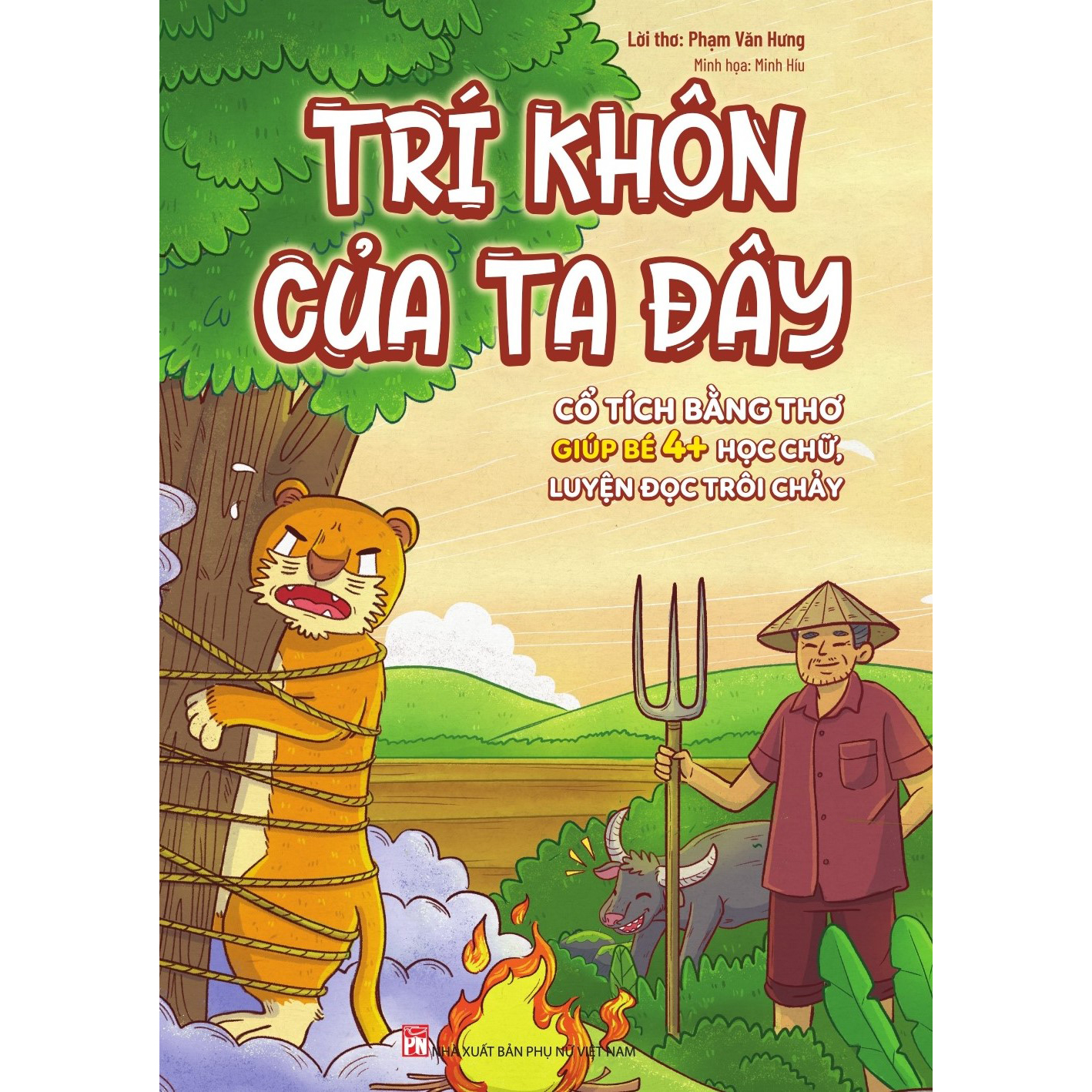 Bộ Cổ Tích Bằng Thơ Giúp Bé Học Chữ, Luyện Đọc Trôi Chảy -Trí khôn của ta đây/Cây tre trăm đốt/Sự tích cây nêu