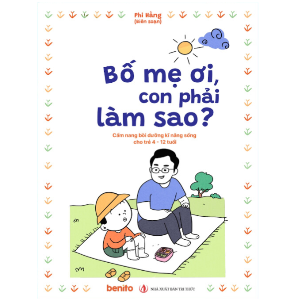 Sách - Bố Mẹ Ơi, Con Phải Làm Sao? - Nhà Xuất Bản Tri Thức