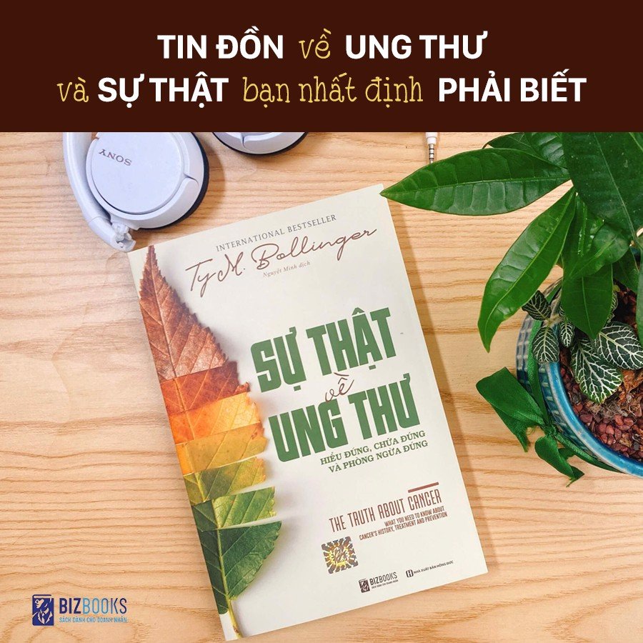 Sự thật về ung thư: Hiểu đúng, chữa đúng và phòng ngừa đúng_ Sách hay mỗi ngày 