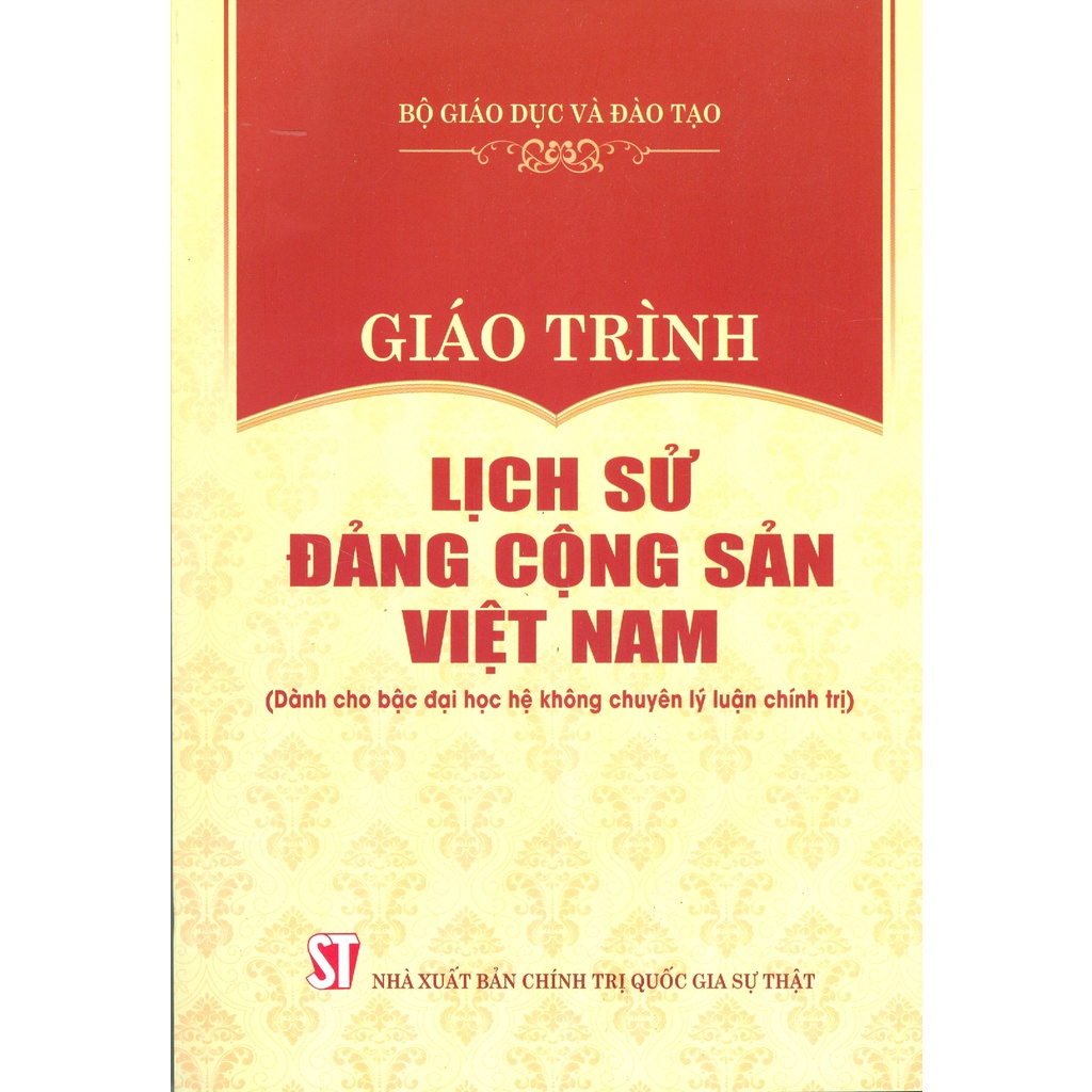 Giáo Trình Lịch Sử Đảng Cộng Sản Việt Nam (Dành Cho Bậc Đại Học Hệ Không Chuyên Lý Luận Chính Trị)