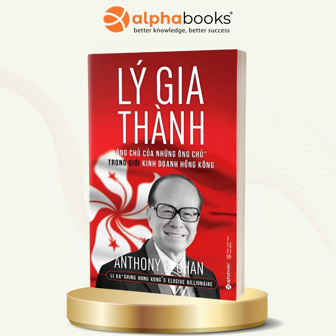 Sách Lý Gia Thành  Ông Chủ Của Những Ông Chủ Trong Giới Kinh Doanh Hồng Kông Tái Bản