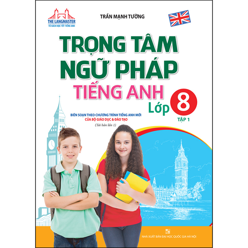 Trọng Tâm Ngữ Pháp Tiếng Anh Lớp 8 - Tập 1 (Tái Bản 01)