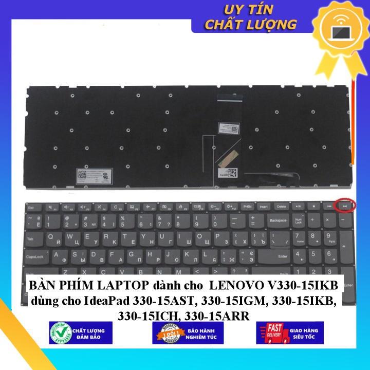 BÀN PHÍM LAPTOP dùng cho LENOVO V330-15IKB dùng cho IdeaPad 330-15AST 330-15IGM 330-15IKB 330-15ICH 330-15ARR - Hàng Nhập Khẩu New Seal