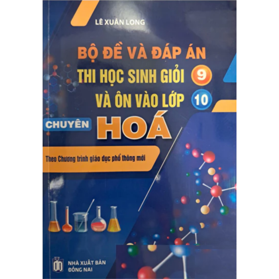 Sách - Bộ Đề Và Đáp Án Thi Học Sinh Giỏi 9 Và Ôn Vào Lớp 10 Chuyên Hóa - Theo Chương Trình Mới