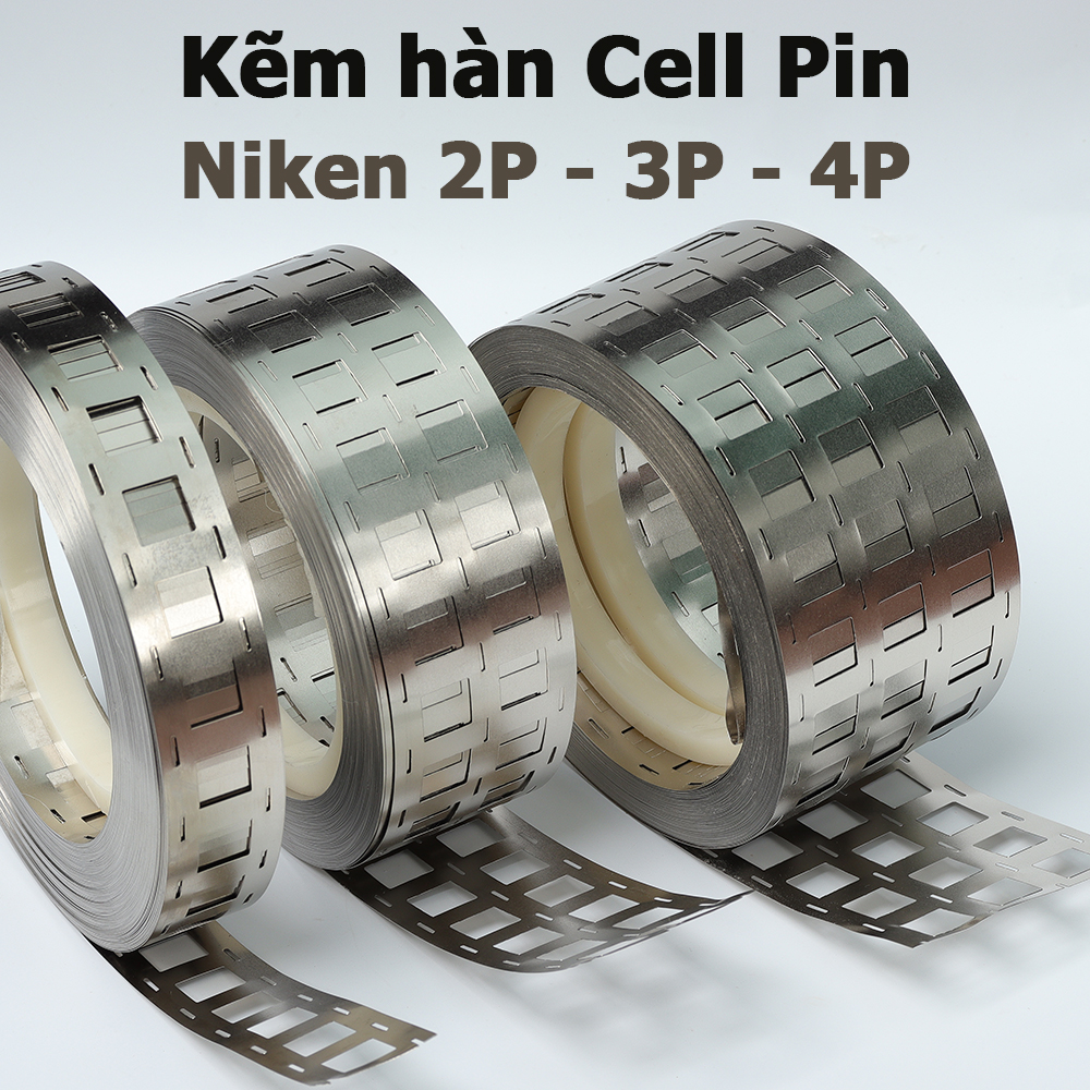 Kẽm hàn cell pin mạ Niken 2P 3P 4P kẽm đôi ba bốn hàng