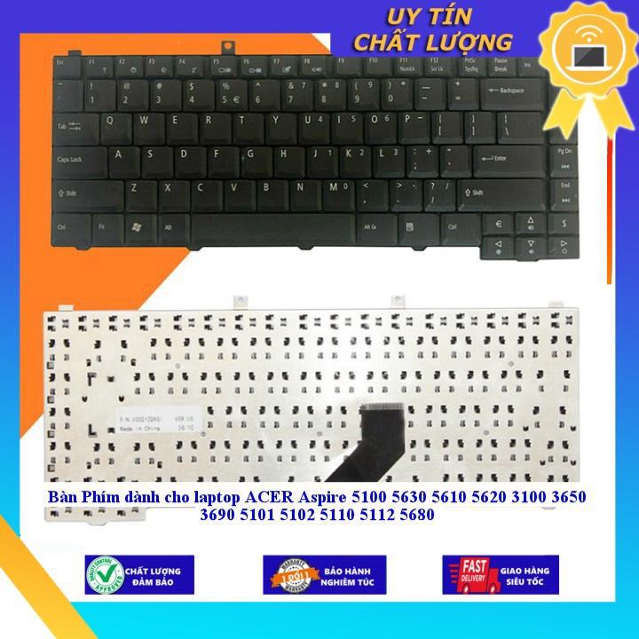 Bàn Phím dùng cho laptop ACER Aspire 5100 5630 5610 5620 3100 3650 3690 5101 5102 5110 5112 5680 - HÀNG NHẬP KHẨU NEW SEAL