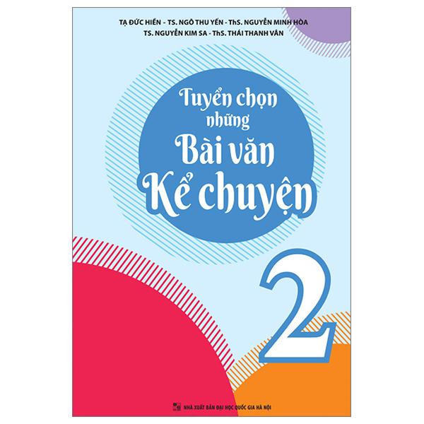 Sách - Tuyển Chọn Những Bài Văn Kể Chuyện Lớp 2 (Tái Bản 2023)